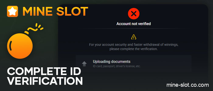 Complete the verification process at the casino before playing mine slot